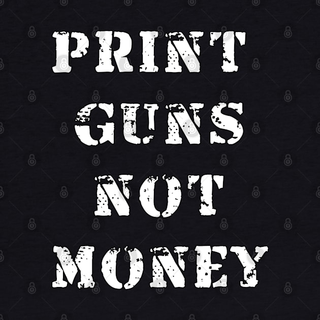 Print guns NOT money by Views of my views